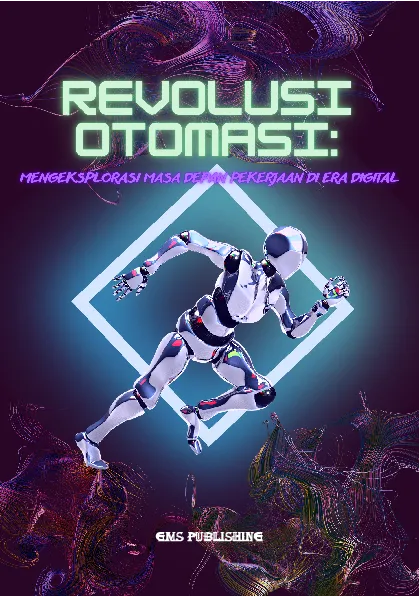 Revolusi otomasi: mengeksplorasi masa depan pekerjaan di era digital