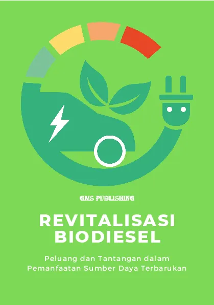 Revitalisasi biodiesel: peluang dan tantangan dalam pemanfaatan sumber daya terbarukan