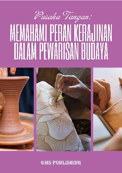 Pusaka tangan: memahami peran kerajinan dalam pewarisan budaya