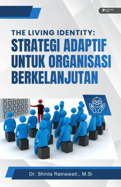 The Living Identity: Strategi Adaptif Untuk Organisasi Berkelanjutan