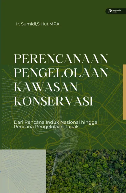 Perencanaan Pengelolaan Kawasan Konservasi: dari Rencana Induk Nasional Hingga Rencana Pengelolaan Tapak