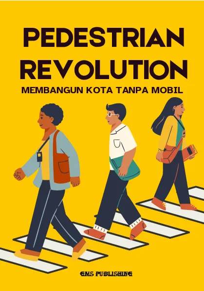 Pedestrian revolution: membangun kota tanpa mobil