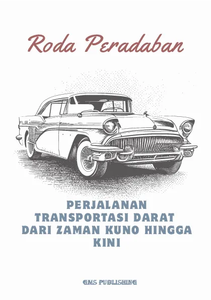 Roda peradaban: perjalanan transportasi darat dari zaman kuno hingga kini