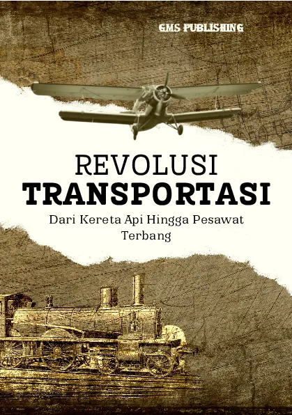 Revolusi transportasi: dari kereta api hingga pesawat terbang