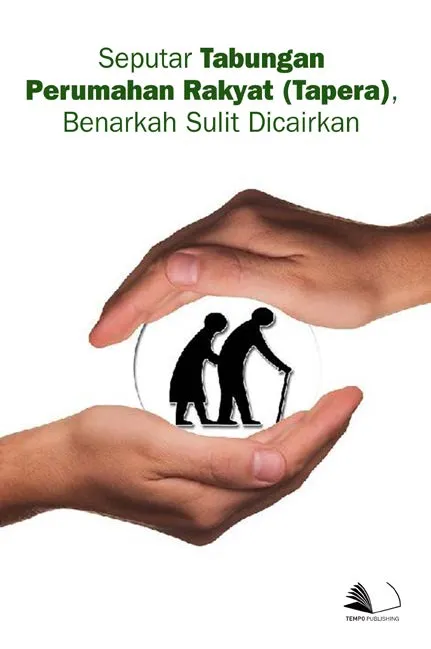 Seputar Tabungan Perumahan Rakyat (Tapera), Benarkah Sulit dicairkan