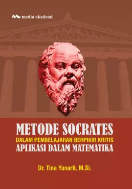 Metode Socrates dalam Pembelajaran Berpikir Kritis; Aplikasi dalam Matematika 