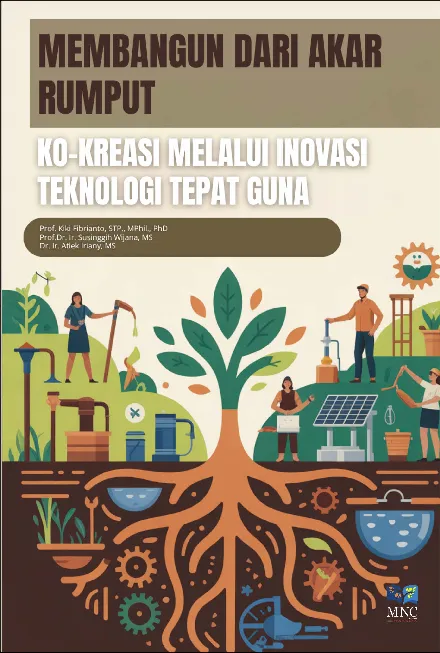 Membangun dari Akar Rumput: Ko-Kreasi melalui Inovasi Teknologi Tepat Guna