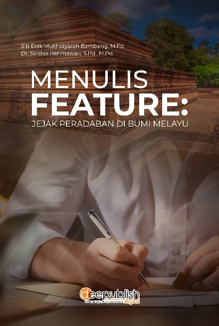 Menulis Feature: Jejak Peradaban di Bumi Melayu
