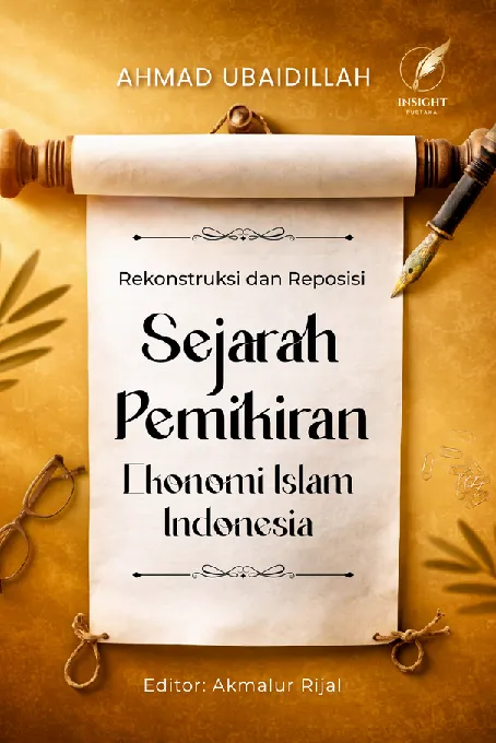 REKONSTRUKSI DAN REPOSISI SEJARAH PEMIKIRAN EKONOMI ISLAM INDONESIA