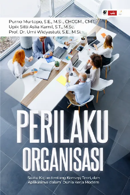PERILAKU ORGANISASI: Suatu Kajian tentang Konsep, Teori, dan Aplikasinya dalam Dunia Kerja Modern