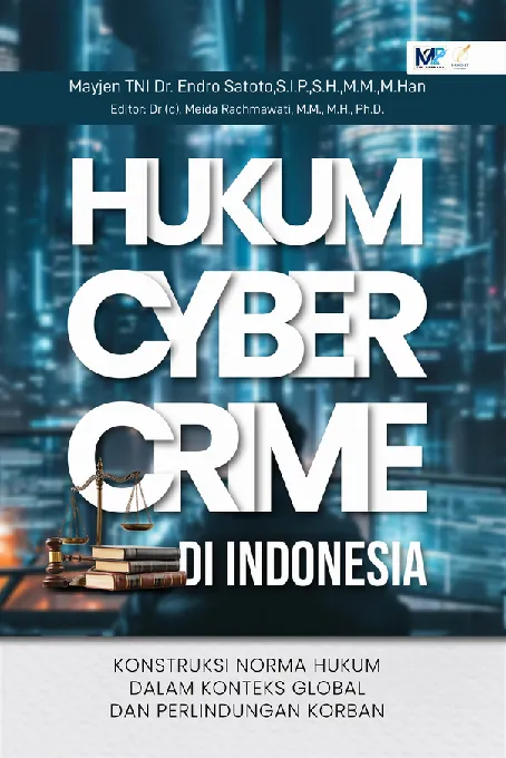 HUKUM CYBER CRIME DI INDONESIA: Konstruksi Norma Hukum dalam Konteks Global dan Perlindungan Korban