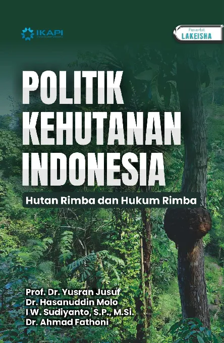 POLITIK KEHUTANAN INDONESIA Hutan Rimba dan Hukum Rimba