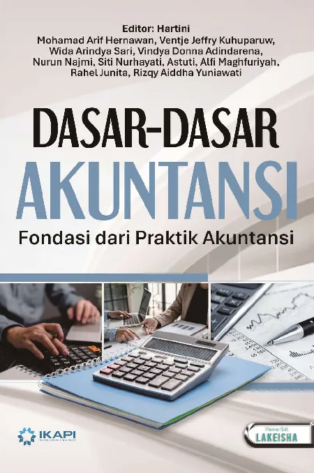 DASAR-DASAR AKUNTANSI: Fondasi dari Praktik Akuntansi