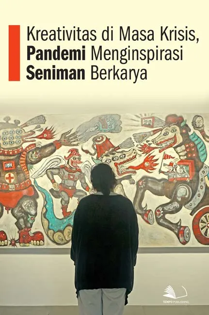 Kreativitas Di Masa Krisis, Pandemi Menginspirasi Seniman Berkarya