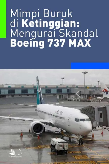 Mimpi Buruk di Ketinggian : Mengurai Skandal Boeing 737 MAX