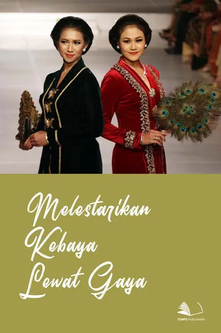 Melestarikan Kebaya Lewat Gaya