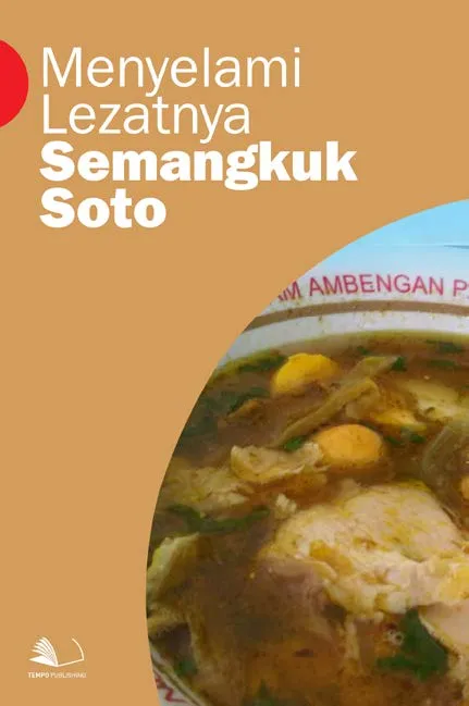 Menyelami Lezatnya Semangkuk Soto