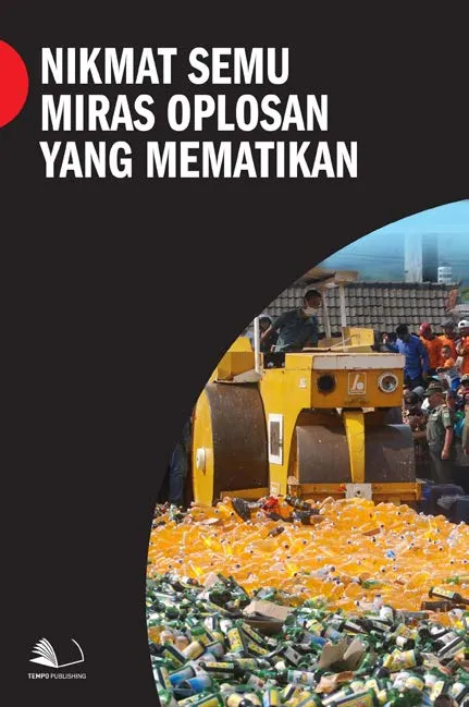Nikmat Semu Miras Oplosan yang Mematikan