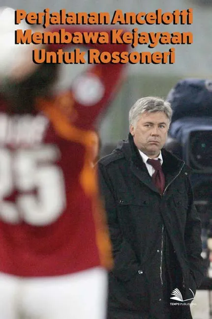 Perjalanan Ancelotti Membawa Kejayaan Untuk Rossoneri