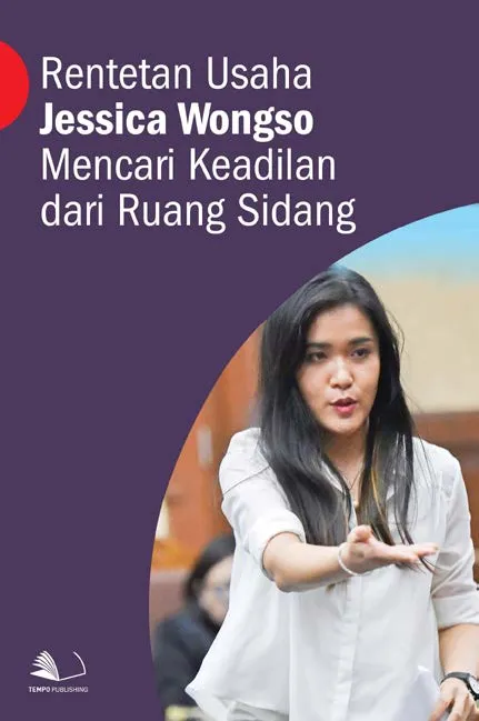 Rentetan Usaha Jessica Wongso Mencari Keadilan dari Ruang Sidang