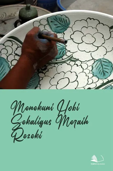 Menekuni Hobi Sekaligus Meraih Rezeki