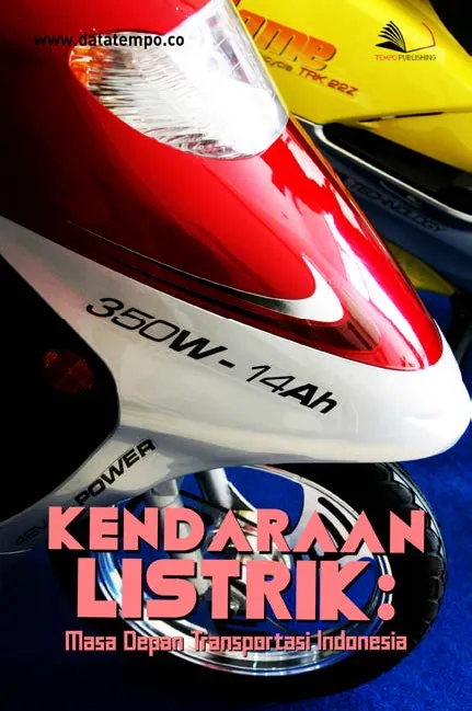 Kendaraan Listrik : Masa Depan Transportasi Indonesia