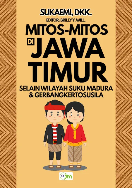 Mitos-mitos di Jawa Timur Selain Wilayah Suku Madura & Gerbangkertosusila