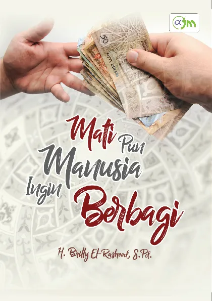 MATI PUN MANUSIA INGIN BERSHADAQAH