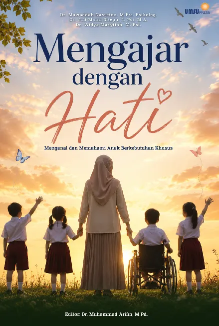 Mengajar dengan Hati: Mengenal dan Memahami Anak Berkebutuhan Khusus