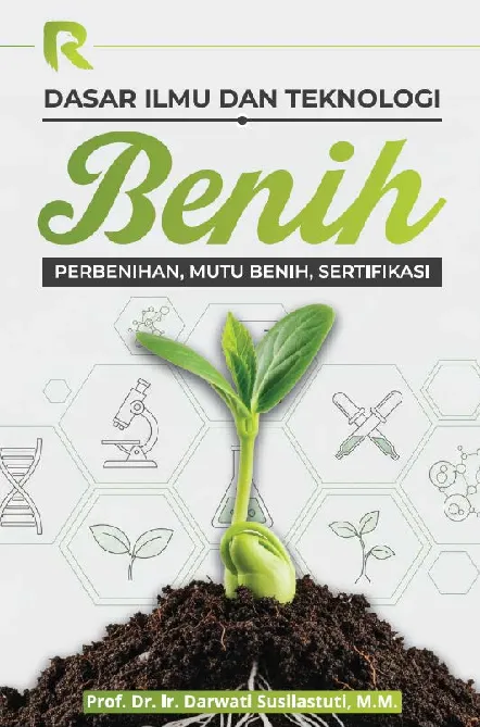 DASAR ILMU DAN TEKNOLOGI BENIH (Perbenihan, Mutu Benih, Sertifikasi)