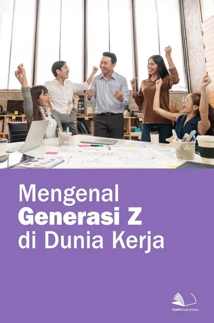 Mengenal Generasi Z di Dunia Kerja