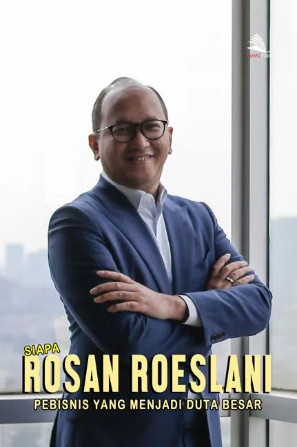 Siapa Rosan Roeslani, Pebisnis yang Menjadi Duta Besar