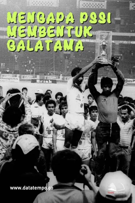 Mengapa PSSI Membentuk Galatama