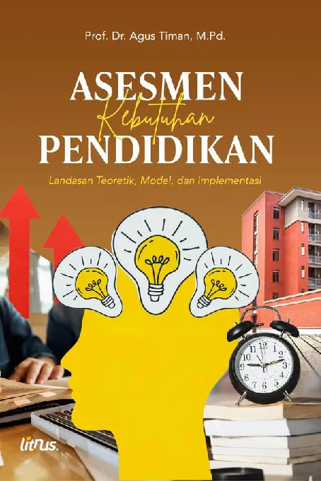 ASESMEN KEBUTUHAN PENDIDIKAN: Landasan Teoretik, Model, dan Implementasi