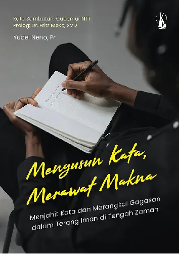 Menyusun Kata Merawat Makna: Menjahit Kata dan Merangkai Gagasan dalam Terang Iman di Tengah Zaman