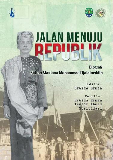 Jalan Menuju Republik: Biografi Sultan Maulana Mohammad Djalaloeddin