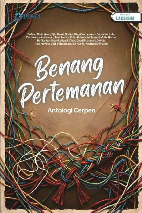 Antologi Cerpen: BENANG PERTEMANAN