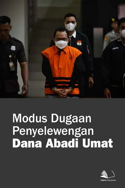 Modus Dugaan Penyelewengan Dana Abadi Umat