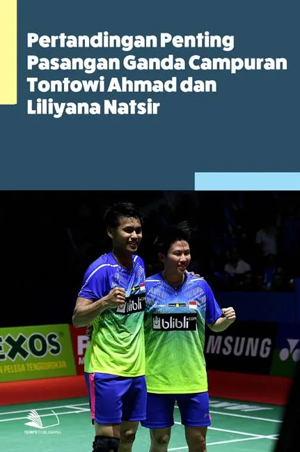 Pertandingan Penting Pasangan Ganda Campuran Tontowi Ahmad dan Liliyana Natsir