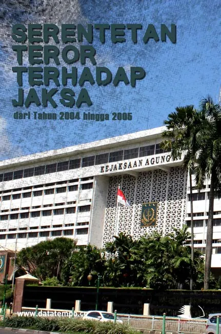 Serentetan Teror Terhadap Jaksa dari Tahun 2004 Hingga 2005