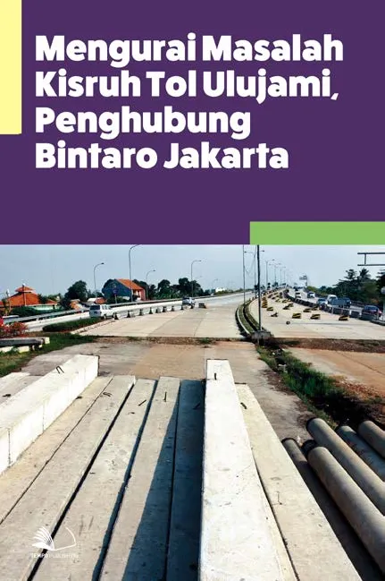 Mengurai Masalah Kisruh Tol Ulujami, Penghubung Bintaro Jakarta