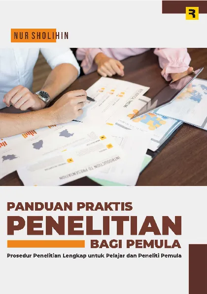 Panduan Praktis Penelitian bagi Pemula: Prosedur Penelitian Lengkap untuk Pelajar dan Peneliti Pemula