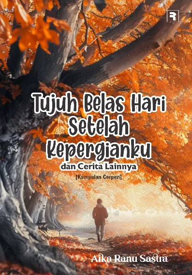 Tujuh Belas Hari Setelah Kepergianku dan Cerita Lainnya