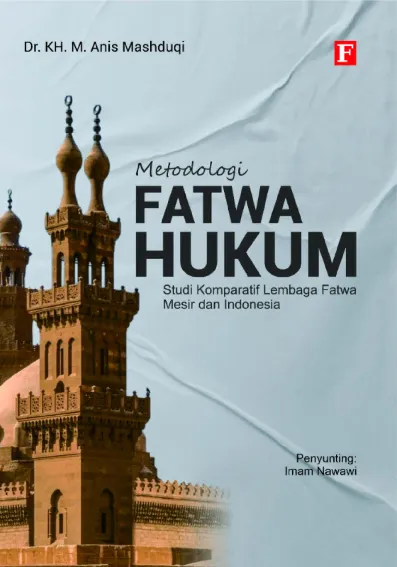 Metodologi Fatwa Hukum: Studi Komparatif Lembaga Fatwa Mesir dan Indonesia