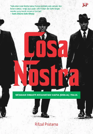 Cosa Nostra: Sejarah Dinasti Kejahatan Mafia (Sisilia) Italia