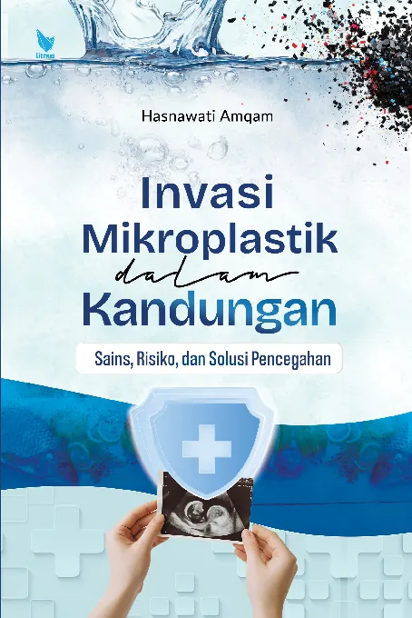 Invasi Mikroplastik dalam Kandungan Sains, Risiko, dan Solusi Pencegahan