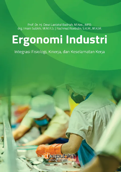 Ergonomi Industri Integrasi Fisiologi, Kinerja, dan Keselamatan Kerja