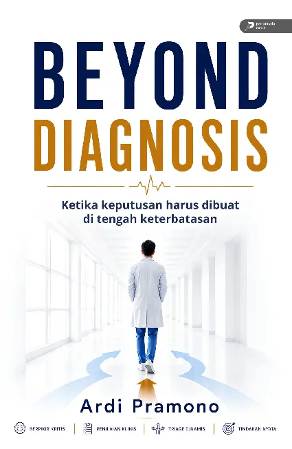 Beyond Diagnosis: Ketika Keputusan Harus Dibuat di Tengah Keterbatasan