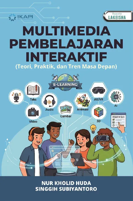 MULTIMEDIA PEMBELAJARAN INTERAKTIF (Teori, Praktik, dan Tren Masa Depan)