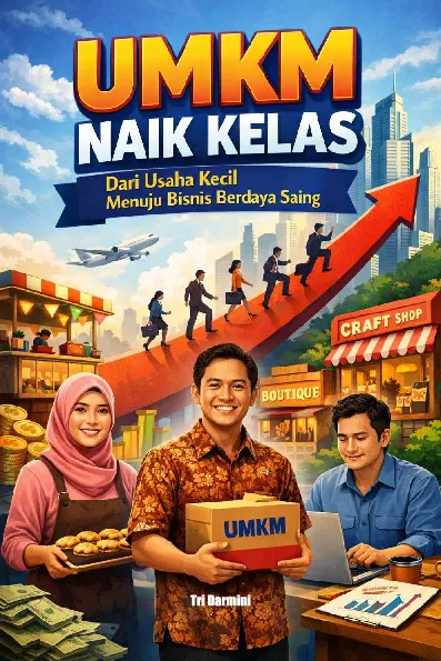 UMKM naik kelas dari usaha kecil menuju bisnis berdaya saing